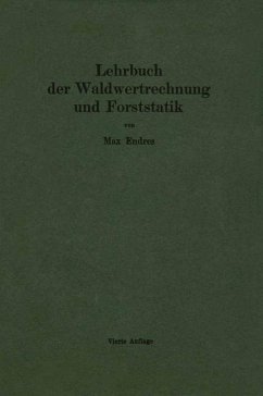 Lehrbuch der Waldwertrechnung und Forststatik - Endres, Max