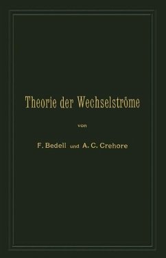 Theorie der Wechselströme in analytischer und graphischer Darstellung - Bedell, Frederick;Crehore, A.C.