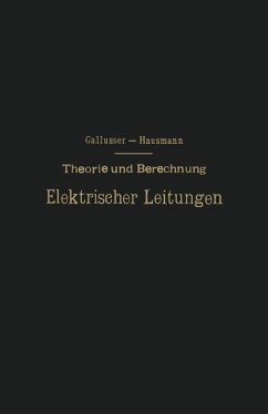 Theorie und Berechnung Elektrischer Leitungen - Gallusser, H.;Hausmann, M.
