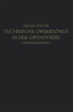 Technische Operationen in der Orthopädie (Orthokinetik) - Fuchs, Julius