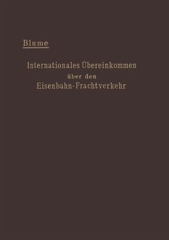 Internationales Übereinkommen über den Eisenbahn-Frachtverkehr vom 14. Oktober 1890 - Blume, Ernst