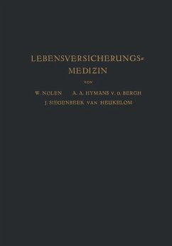 Lebensversicherungsmedizin - Nolen, W.;Hijmans van den Bergh, A. A.;Siegenbeek van Heukelom, J.