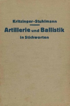 Artillerie und Ballistik in Stichworten - Oberst, W.;Busemann, A.;Eckardt, W.