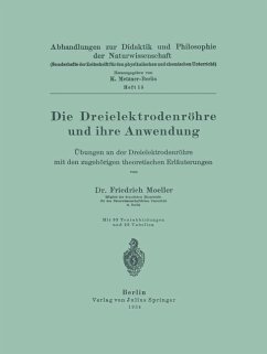 Die Dreielektrodenröhre und ihre Anwendung - Moeller, Friedrich