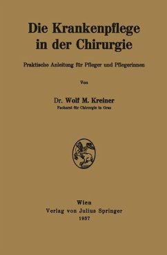 Die Krankenpflege in der Chirurgie - Kreiner, Wolf M.