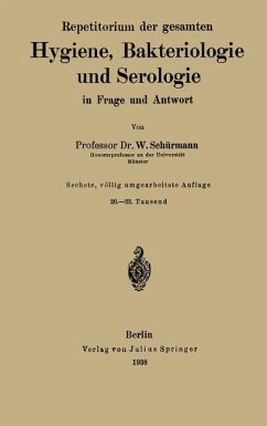 Repetitorium der gesamten Hygiene, Bakteriologie und Serologie in Frage und Antwort - Schürmann, W.