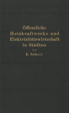 Öffentliche Heizkraftwerke und Elektrizitätswirtschaft in Städten - Schulz, E.