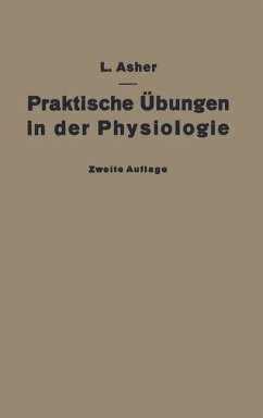 Praktische Übungen in der Physiologie - Asher, Leon