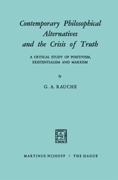 Contemporary Philosophical Alternatives and the Crisis of Truth - Rauche, G. A.