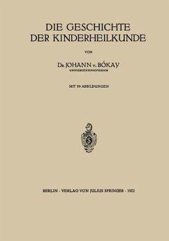 Die Geschichte der Kinderheilkunde - Bókay, Johann v.