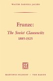 Frunze: The Soviet Clausewitz 1885¿1925