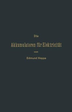 Die Akkumulatoren für Elektricität - Hoppe, Edmund