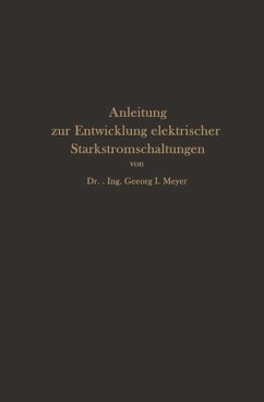Anleitung zur Entwicklung elektrischer Starkstromschaltungen - Meyer, Georg I.