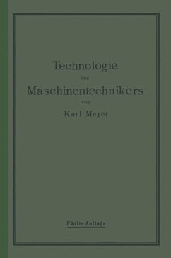 Die Technologie des Maschinentechnikers - Meyer, Karl