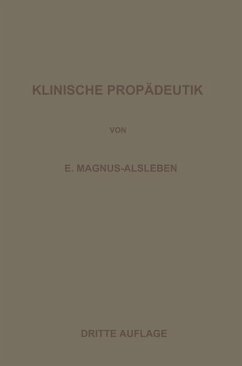 Vorlesungen über Klinische Propädeutik - Magnus-Alsleben, Ernst