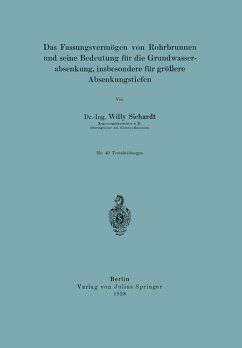 Das Fassungsvermögen von Rohrbrunnen und seine Bedeutung für die Grundwasserabsenkung, insbesondere für größere Absenkungstiefen - Sichardt, Willy