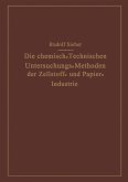 Die Chemisch-Technischen Untersuchungs-Methoden der Zellstoff- und Papier-Industrie