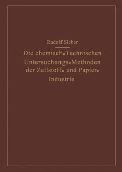 Die Chemisch-Technischen Untersuchungs-Methoden der Zellstoff- und Papier-Industrie - Sieber, Rudolf
