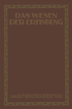 Das Wesen der Erfindung - Müller-Liebenau, R.