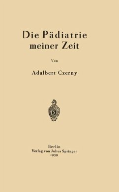 Die Pädiatrie meiner Zeit - Czerny, Adalbert