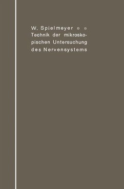 Technik der mikroskopischen Untersuchung des Nervensystems - Spielmeyer, W.