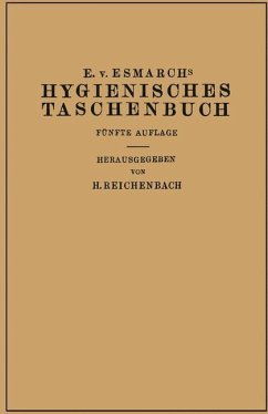 Hygienisches Taschenbuch - Esmarch, Erwin von;Reichenbach, H.