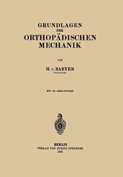 Grundlagen der Orthopädischen Mechanik - Baeyer, Hans von