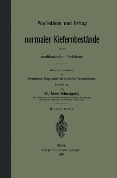 Wachsthum und Ertrag normaler Kiefernbestände in der norddeutschen Tiefebene - Schwappach, Adam