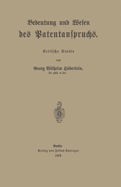 Bedeutung und Wesen des Patentanspruchs - Häberlein, Georg Wilhelm