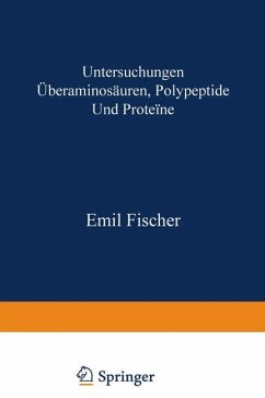 Untersuchungen über Aminosäuren, Polypeptide und Proteïne (1899¿1906) - Fischer, Emil