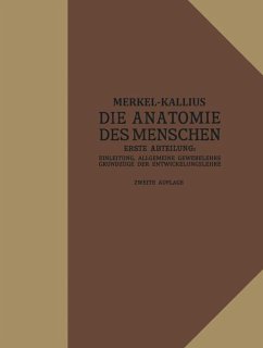 Die Anatomie des Menschen - Merkel, Friedrich;Kallius, Erich