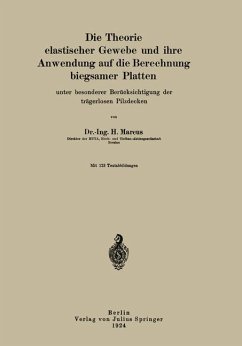 Die Theorie elastischer Gewebe und ihre Anwendung auf die Berechnung biegsamer Platten - Marcus, H.