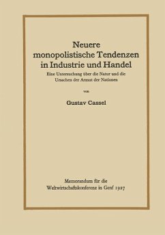 Neuere monopolistische Tendenzen in Industrie und Handel - Cassel, Gustav