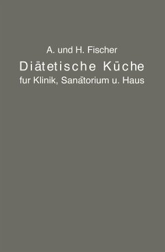 Diätetische Küche für Klinik, Sanatorium und Haus - Fischer, A;Fischer, H