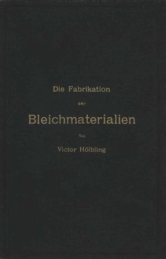 Die Fabrikation der Bleichmaterialien - Hölbling, Victor