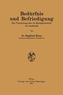 Bedürfnis und Befriedigung - Kraus, Siegfried