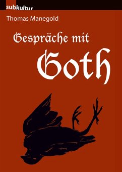 Gespräche mit Goth (eBook, ePUB) - Manegold, Thomas