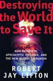 Destroying the World to Save It (eBook, ePUB)