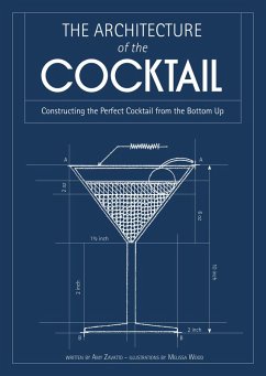 The Architecture of the Cocktail (eBook, ePUB) - Zavatto, Amy