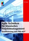 Agile Techniken für klassisches Projektmanagement (eBook, PDF) Agile Techniken für klassisches Projektmanagement (eBook, PDF)
