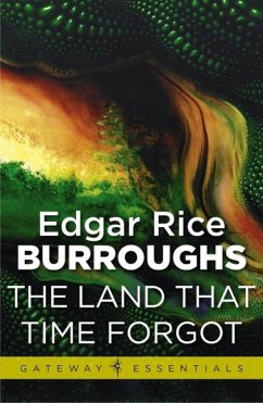 The Land That Time Forgot (eBook, ePUB) - Burroughs, Edgar Rice