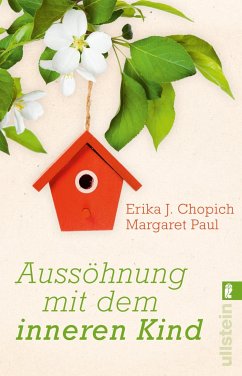 Aussöhnung mit dem inneren Kind (eBook, ePUB) - Chopich, Erika J.; Paul, Margaret