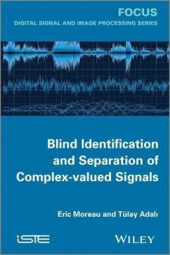 Blind Identification and Separation of Complex-valued Signals (eBook, PDF) - Moreau, Eric; Adali, Tülay