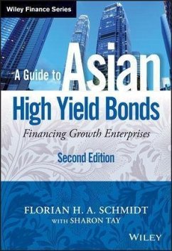 A Guide to Asian High Yield Bonds (eBook, ePUB) - Schmidt, Florian H. A.; Tay, Sharon