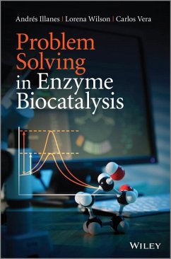 Problem Solving in Enzyme Biocatalysis (eBook, PDF) - Illanes, Andrés; Wilson, Lorena; Vera, Carlos