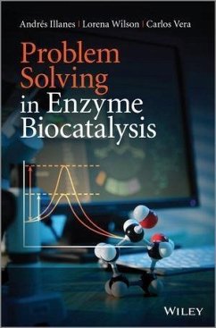 Problem Solving in Enzyme Biocatalysis (eBook, ePUB) - Illanes, Andrés; Wilson, Lorena; Vera, Carlos