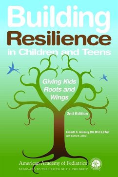 Building Resilience in Children and Teens (eBook, ePUB) - Ginsburg, Kenneth R.