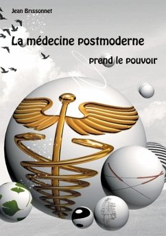 La médecine postmoderne prend le pouvoir (eBook, ePUB)