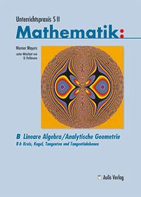 Unterrichtspraxis S II - Mathematik - Mayers, Werner