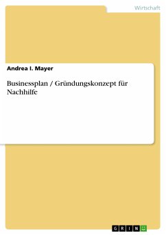Businessplan / Gründungskonzept für Nachhilfe (eBook, PDF) - Mayer, Andrea I.